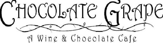 CHOCOLATE GRAPE A WINE & CHOCOLATE CAFE