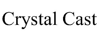 CRYSTAL CAST