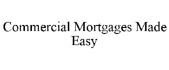 COMMERCIAL MORTGAGES MADE EASY