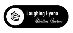LAUGHING HYENA RELENTLESS OBSERVER