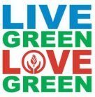 LIVE GREEN LOVE GREEN
