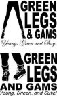 GREEN LEGS & GAMS YOUNG, GREEN AND SEXY. GREEN LEGS AND GAMS YOUNG, GREEN, AND CUTE!