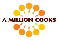 A MILLION COOKS