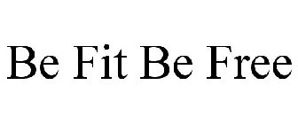 BE FIT BE FREE