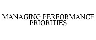MANAGING PERFORMANCE PRIORITIES