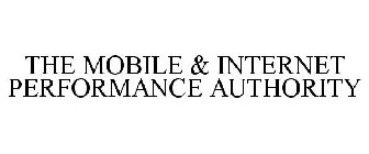 THE MOBILE & INTERNET PERFORMANCE AUTHORITY