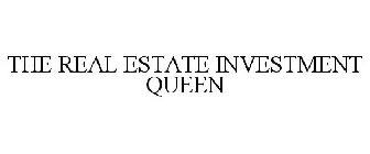 THE REAL ESTATE INVESTMENT QUEEN