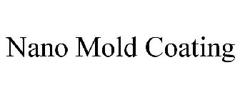 NANO MOLD COATING