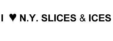 I N.Y. SLICES & ICES