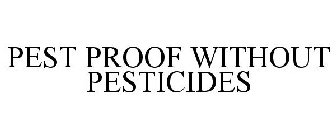 PEST PROOF WITHOUT PESTICIDES