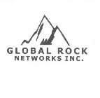 GLOBAL ROCK NETWORKS INC