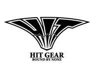 HIT HIT GEAR BOUND BY NONE