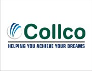 COLLCO HELPING YOU ACHIEVE YOUR DREAMS