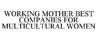 WORKING MOTHER BEST COMPANIES FOR MULTICULTURAL WOMEN