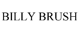 BILLY BRUSH