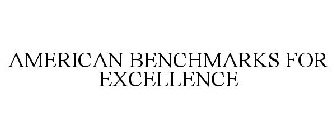 AMERICAN BENCHMARKS FOR EXCELLENCE