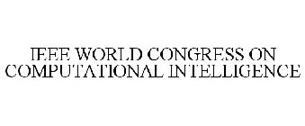 IEEE WORLD CONGRESS ON COMPUTATIONAL INTELLIGENCE