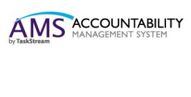 AMS BY TASKSTREAM ACCOUNTABILITY MANAGEMENT SYSTEM