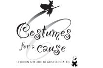 COSTUMES FOR A CAUSE CHILDREN AFFECTED BY AIDS FOUNDATION