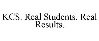 KCS. REAL STUDENTS. REAL RESULTS.