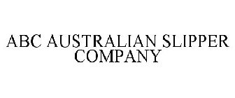 ABC AUSTRALIAN SLIPPER COMPANY