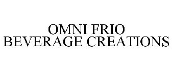 OMNI FRIO BEVERAGE CREATIONS