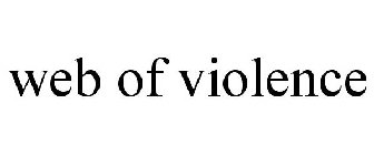 WEB OF VIOLENCE
