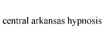 CENTRAL ARKANSAS HYPNOSIS