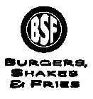 BSF BURGERS, SHAKES & FRIES