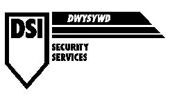 DSI DWYSYWD SECURITY SERVICES