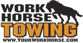 WORK HORSE TOWING WWW.YOURWORKHORSE.COM