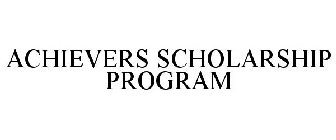 ACHIEVERS SCHOLARSHIP PROGRAM