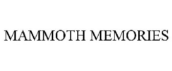 MAMMOTH MEMORIES