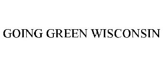 GOING GREEN WISCONSIN