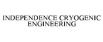 INDEPENDENCE CRYOGENIC ENGINEERING