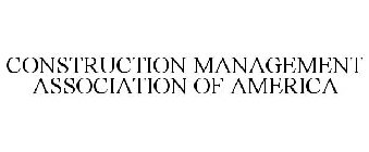 CONSTRUCTION MANAGEMENT ASSOCIATION OF AMERICA