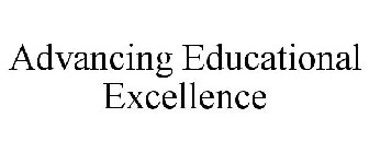ADVANCING EDUCATIONAL EXCELLENCE