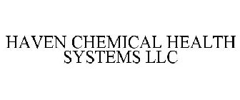 HAVEN CHEMICAL HEALTH SYSTEMS LLC