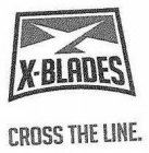 X-BLADES CROSS THE LINE.