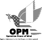 OPM OPERATION PEACE OF MIND NIGERIAN-AMERICAN CENTER FOR PEACE AND DEVELOPMENT