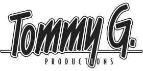 TOMMY G. PRODUCTIONS