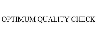 OPTIMUM QUALITY CHECK