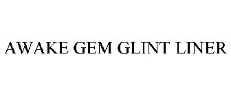 AWAKE GEM GLINT LINER