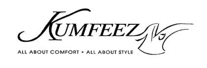 KUMFEEZ ALL ABOUT COMFORT · ALL ABOUT STYLE