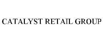 CATALYST RETAIL GROUP
