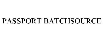 PASSPORT BATCHSOURCE