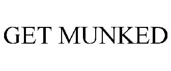 GET MUNKED