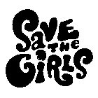 SAVE THE GIRLS