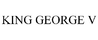 KING GEORGE V