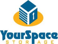 YOURSPACE S T O R A G E